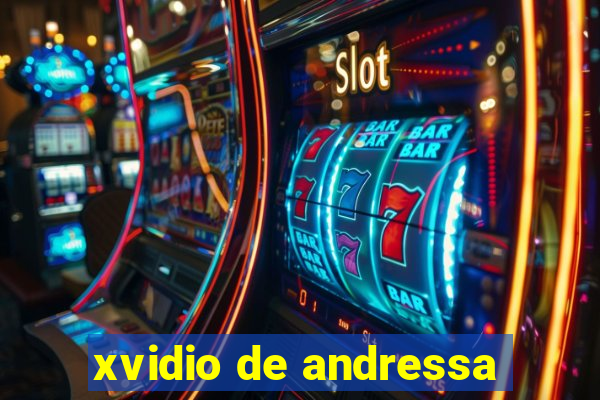 xvidio de andressa